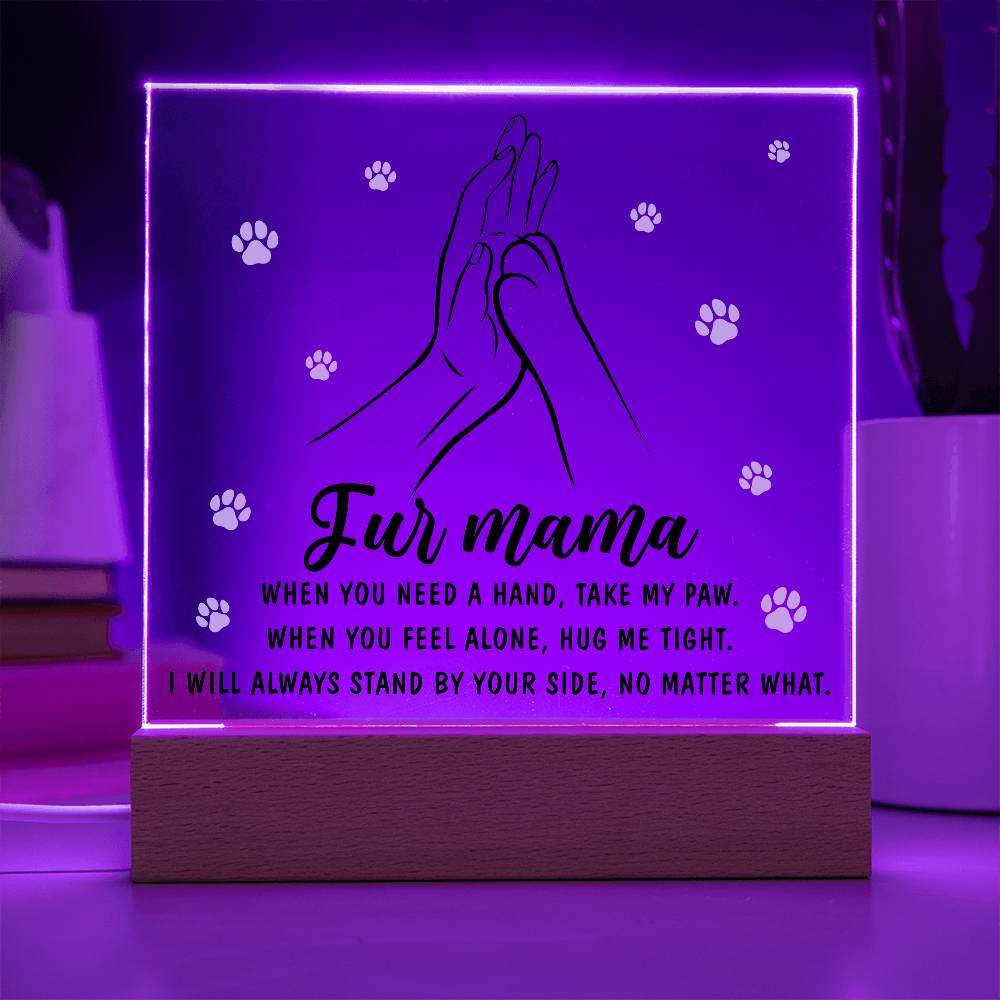 Fur Mama-Take My Paw-Acrylic