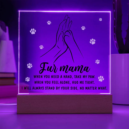 Fur Mama-Take My Paw-Acrylic