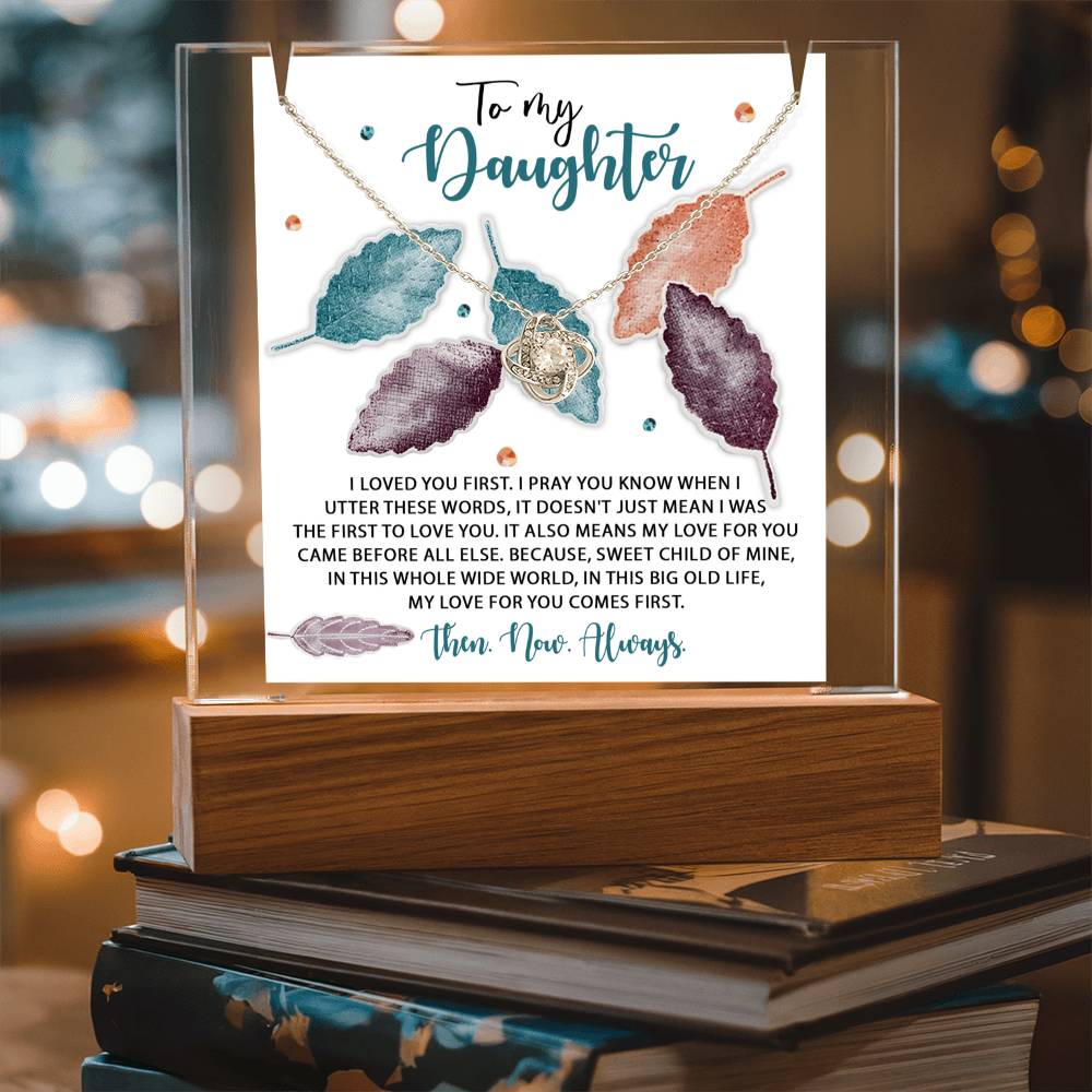 To My Daughter - I Love You First